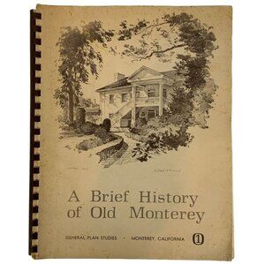 A Brief History Of Old Monterey Book 1969 Spiral Bound By Robert Reese